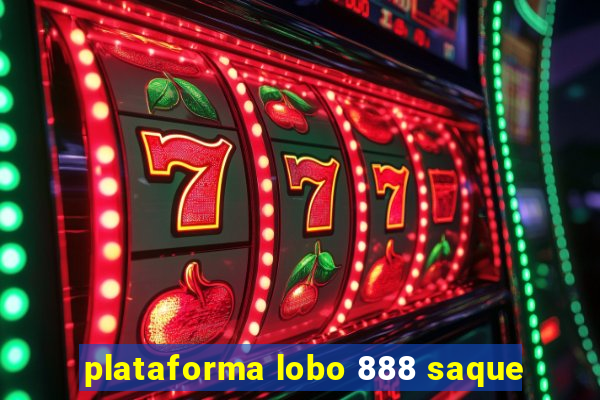 plataforma lobo 888 saque